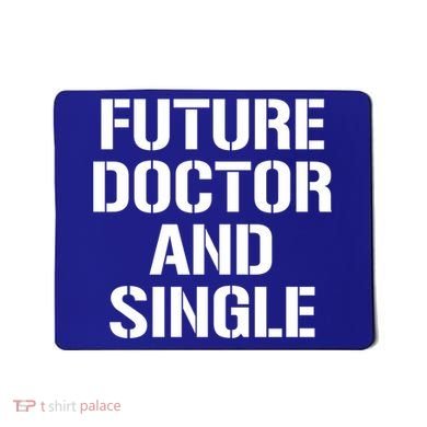 Future Doctor And Single Funny Medical School Student Funny Gift Mousepad