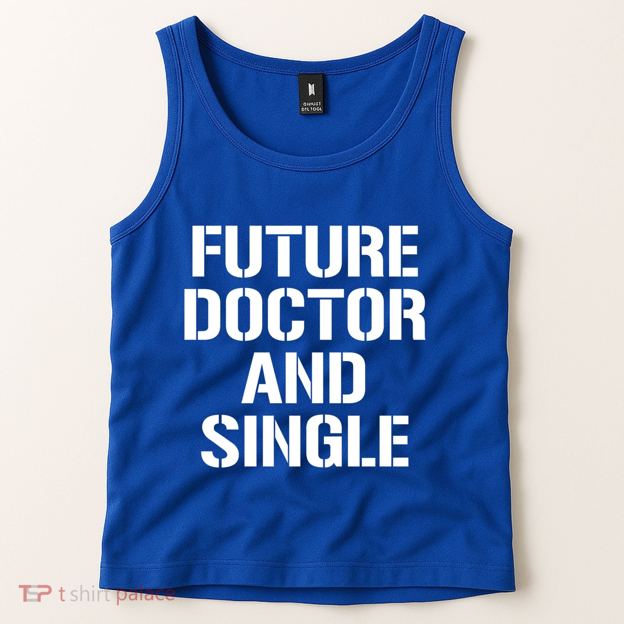 Future Doctor And Single Funny Medical School Student Funny Gift Tank Top