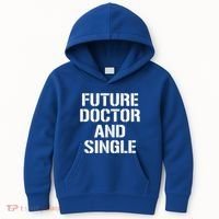 Future Doctor And Single Funny Medical School Student Funny Gift Kids Hoodie thumb 0