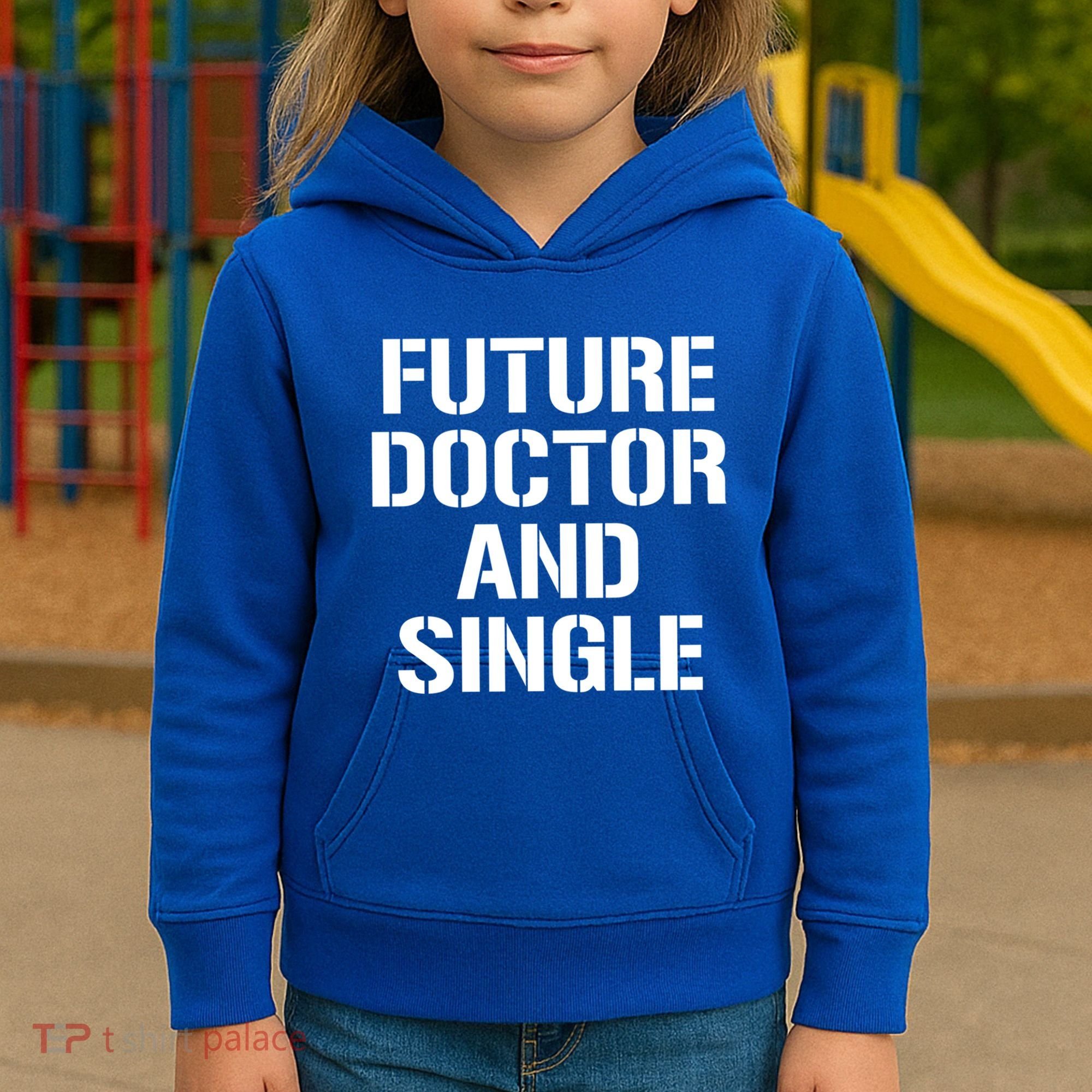 Future Doctor And Single Funny Medical School Student Funny Gift Kids Hoodie