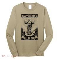 Funny Disappointments All Of You Jesus Christian Religion Long Sleeve Shirt thumb 0