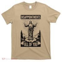 Funny Disappointments All Of You Jesus Christian Religion T-Shirt thumb 0