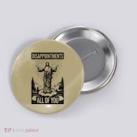 Funny Disappointments All Of You Jesus Christian Religion Button thumb 0