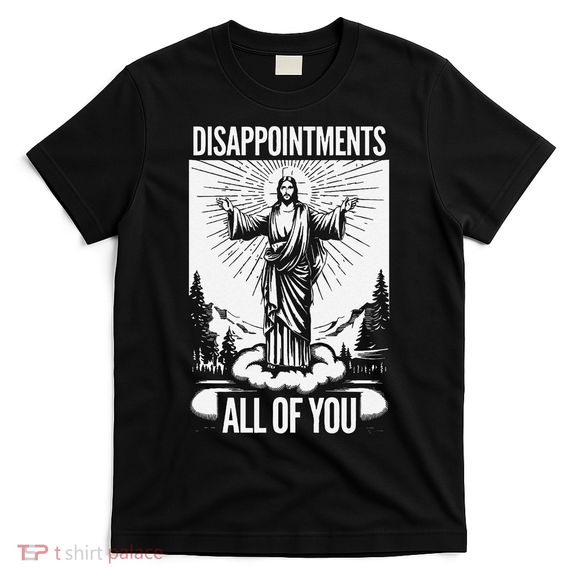 Funny Disappointments All Of You Jesus Christian Religion T-Shirt