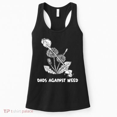 Funny Dads Against Weed Weed Wacker Dandelions Women's Tank Top