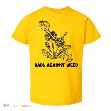 Funny Dads Against Weed Weed Wacker Dandelions Toddler T-Shirt