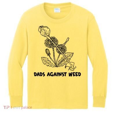 Funny Dads Against Weed Weed Wacker Dandelions Kids Long Sleeve Shirt