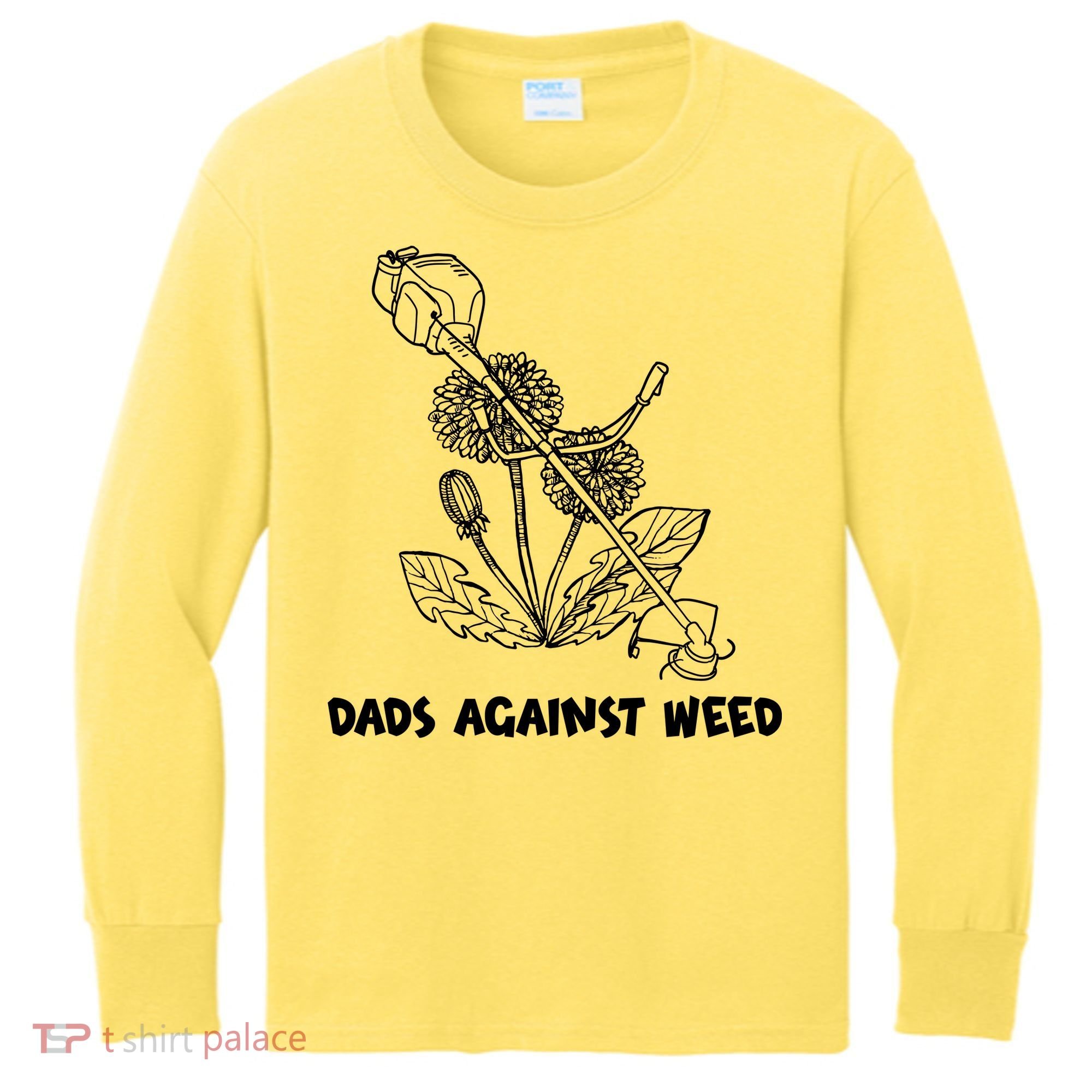 Funny Dads Against Weed Weed Wacker Dandelions Kids Long Sleeve Shirt