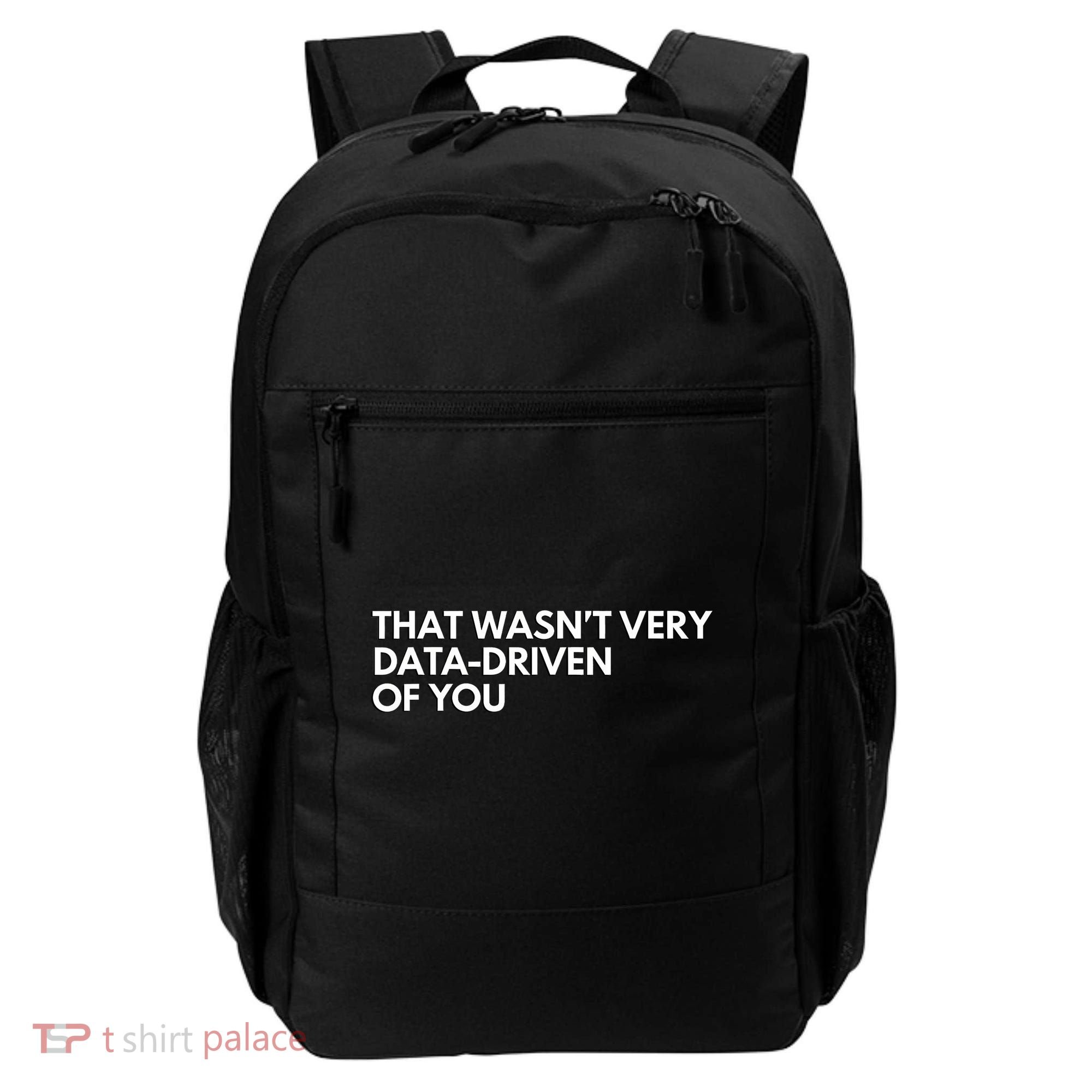 Funny Data Analyst That WasnT Very Data Driven Of You Backpack