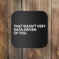 Funny Data Analyst That WasnT Very Data Driven Of You Coaster thumb 0