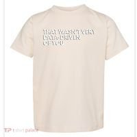 Funny Data Analyst That WasnT Very Data Driven Of You Toddler T-Shirt thumb 0