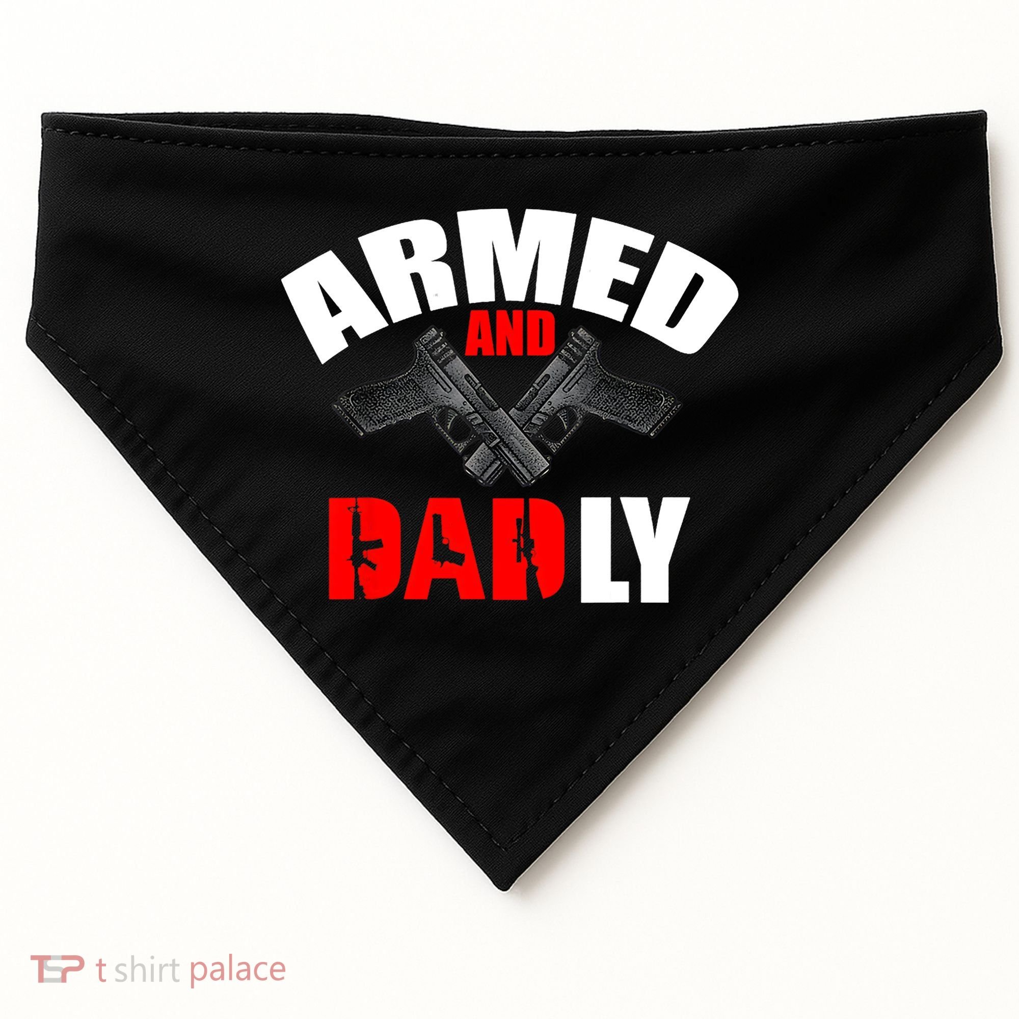 Fathers Day Armed And Dadly Deadly Funny For Dad USA-Made Doggie Bandana