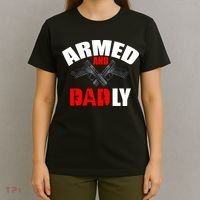Fathers Day Armed And Dadly Deadly Funny For Dad T-Shirt thumb 4