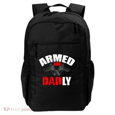 Fathers Day Armed And Dadly Deadly Funny For Dad Backpack