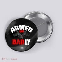 Fathers Day Armed And Dadly Deadly Funny For Dad Button thumb 0