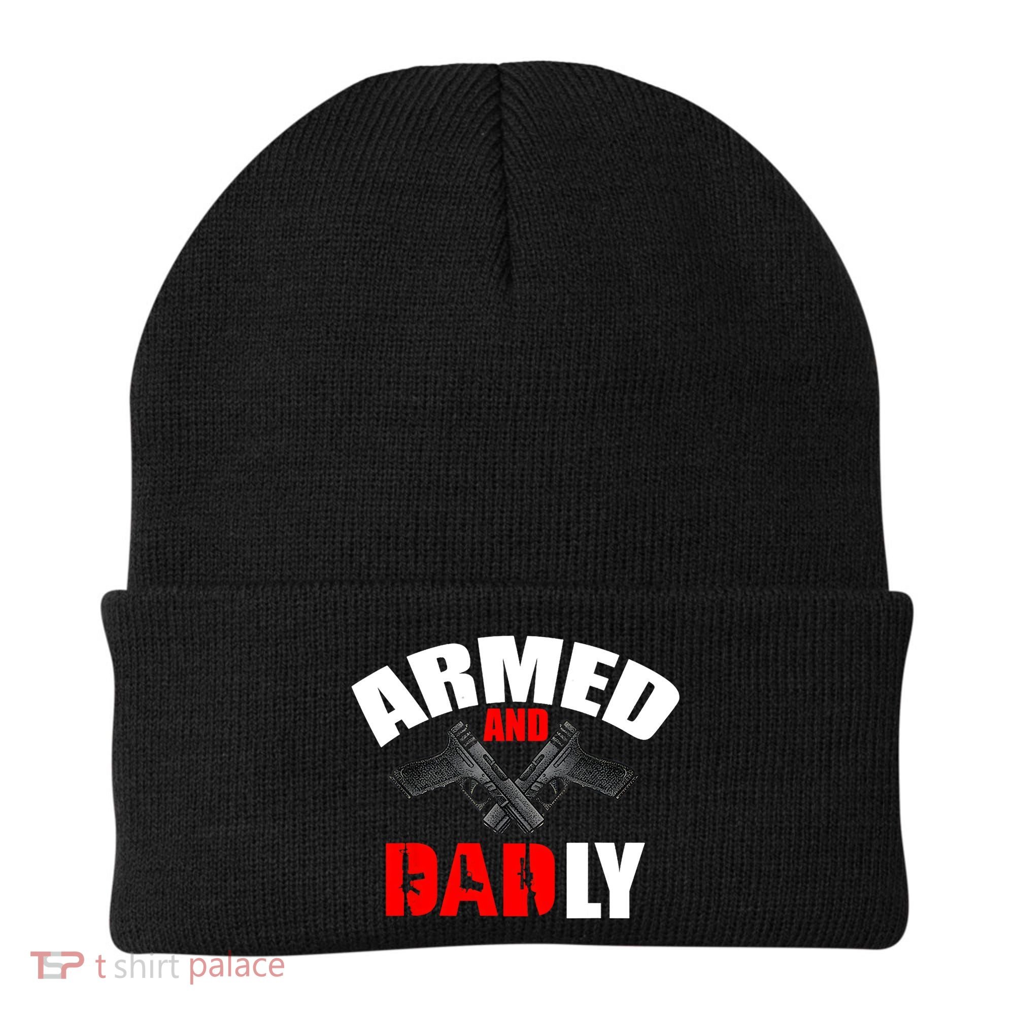 Fathers Day Armed And Dadly Deadly Funny For Dad Beanie