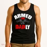 Fathers Day Armed And Dadly Deadly Funny For Dad Tank Top thumb 3