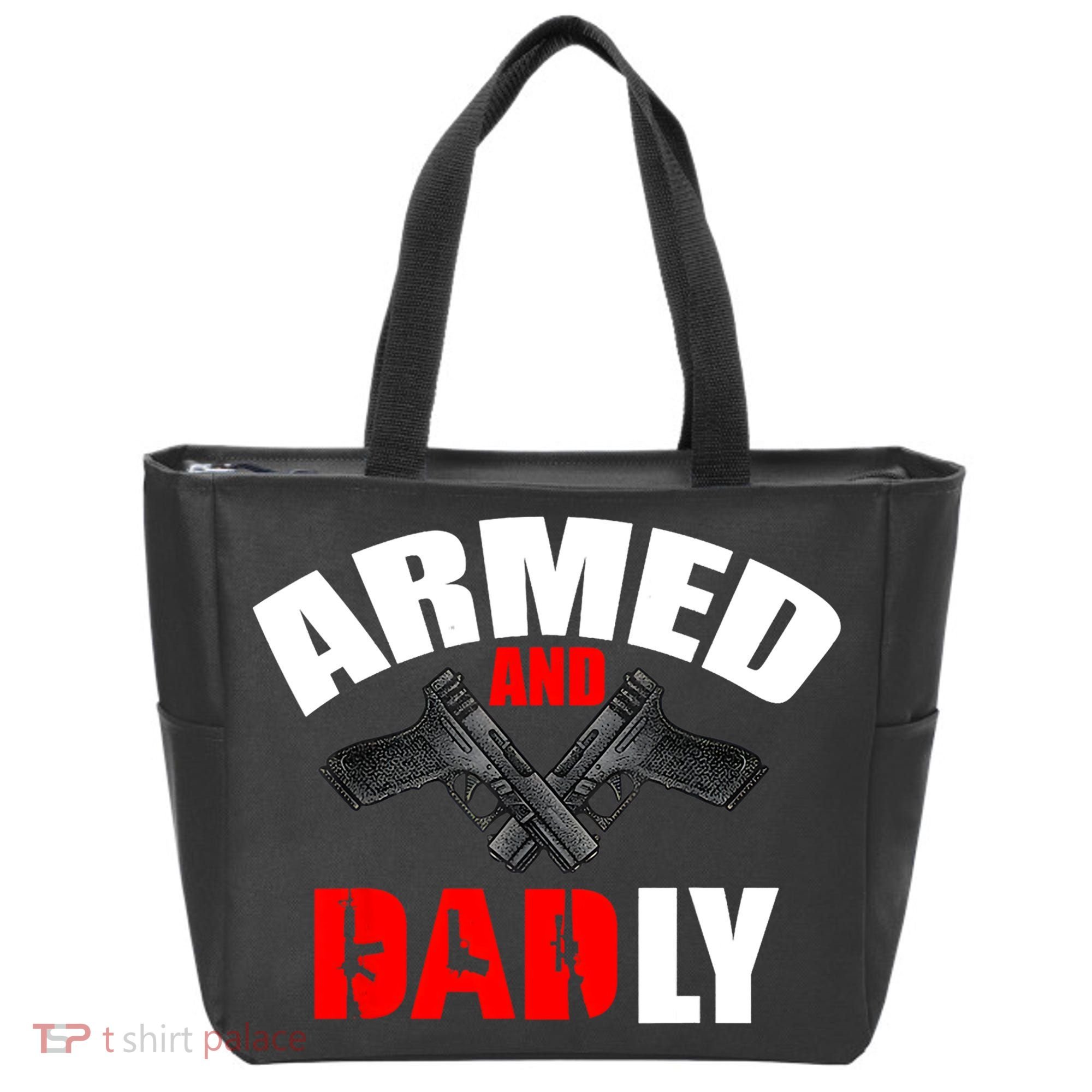 Fathers Day Armed And Dadly Deadly Funny For Dad Tote Bag