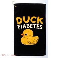 Funny Diabetes Awareness I Duck Fiabetes I Cool Rubber Duck Meaningful Gift Golf Towel thumb 0
