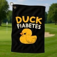 Funny Diabetes Awareness I Duck Fiabetes I Cool Rubber Duck Meaningful Gift Golf Towel thumb 1