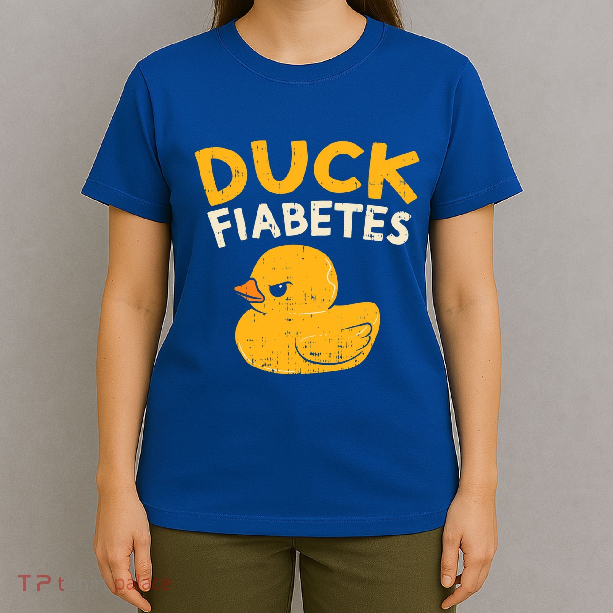 Funny Diabetes Awareness I Duck Fiabetes I Cool Rubber Duck Meaningful Gift T-Shirt