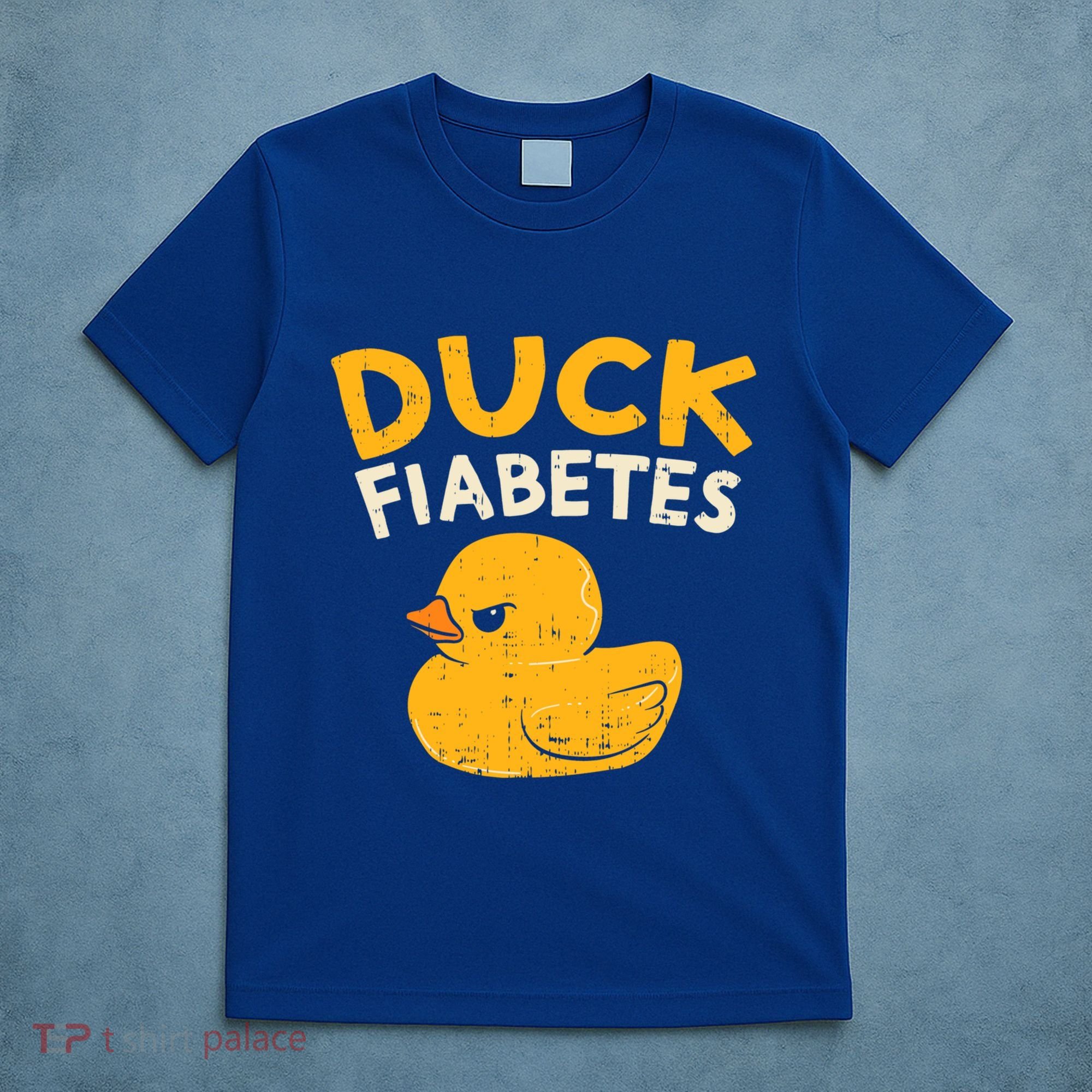 Funny Diabetes Awareness I Duck Fiabetes I Cool Rubber Duck Meaningful Gift T-Shirt