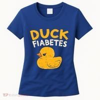 Funny Diabetes Awareness I Duck Fiabetes I Cool Rubber Duck Meaningful Gift Women's T-Shirt thumb 0
