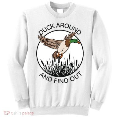 Funny Duck Around And Find Out Sweatshirt