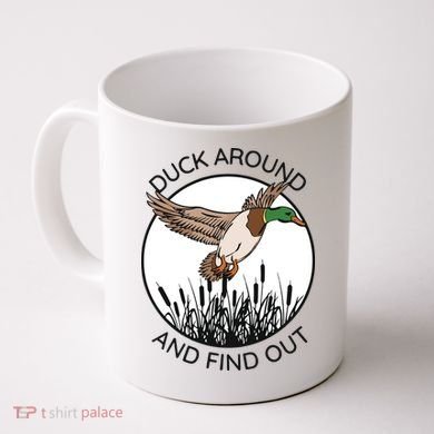 Funny Duck Around And Find Out Coffee Mug