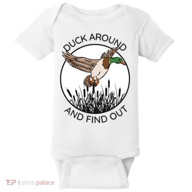 Funny Duck Around And Find Out Baby Bodysuit