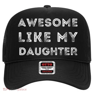 Fathers Day Awesome Like My Daughter Hat