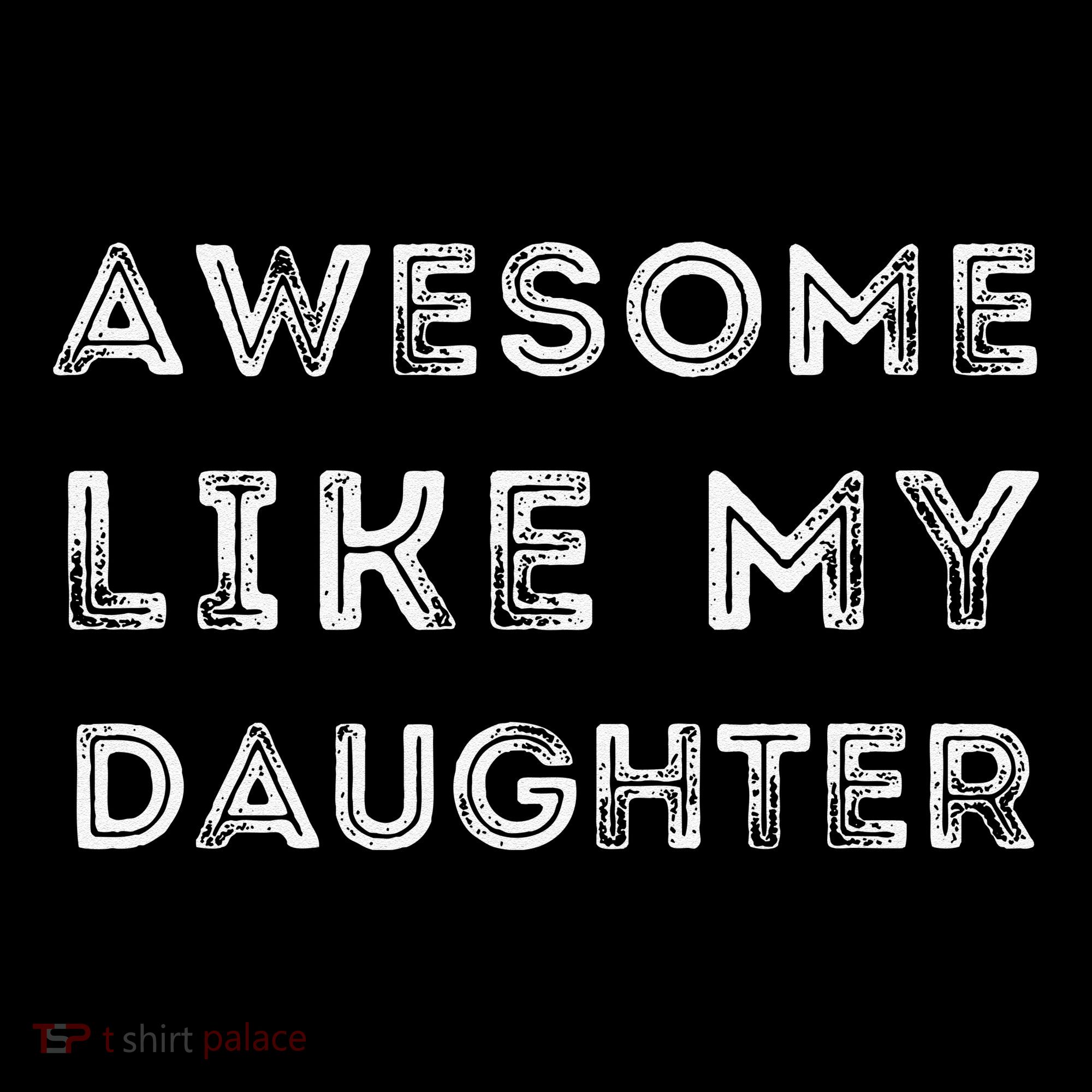 Fathers Day Awesome Like My Daughter Tank Top