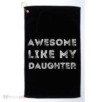 Fathers Day Awesome Like My Daughter Golf Towel thumb 0