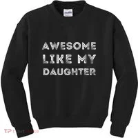 Fathers Day Awesome Like My Daughter Kids Sweatshirt thumb 0