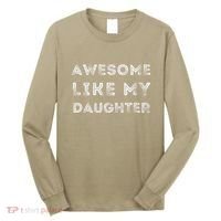 Fathers Day Awesome Like My Daughter Long Sleeve Shirt thumb 0