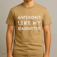 Fathers Day Awesome Like My Daughter T-Shirt thumb 3