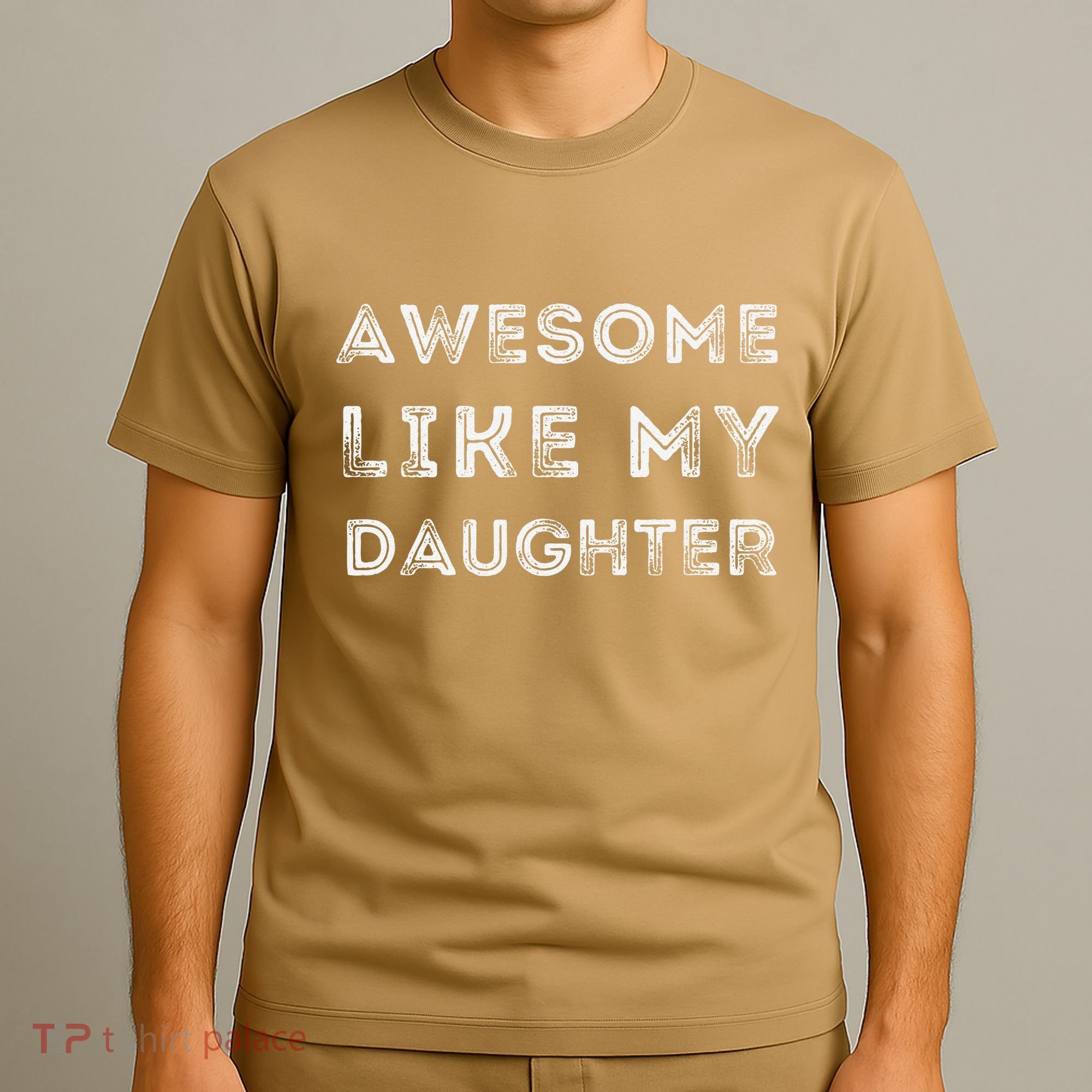 Fathers Day Awesome Like My Daughter T-Shirt