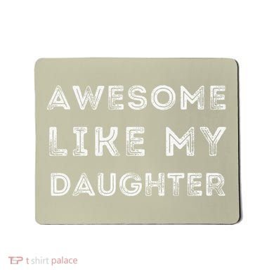 Fathers Day Awesome Like My Daughter Mousepad