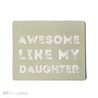 Fathers Day Awesome Like My Daughter Mousepad thumb 0