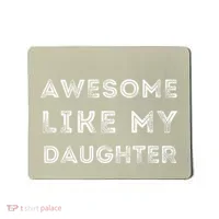 Fathers Day Awesome Like My Daughter Mousepad thumb 0