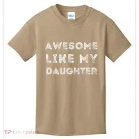 Fathers Day Awesome Like My Daughter Kids T-Shirt thumb 0