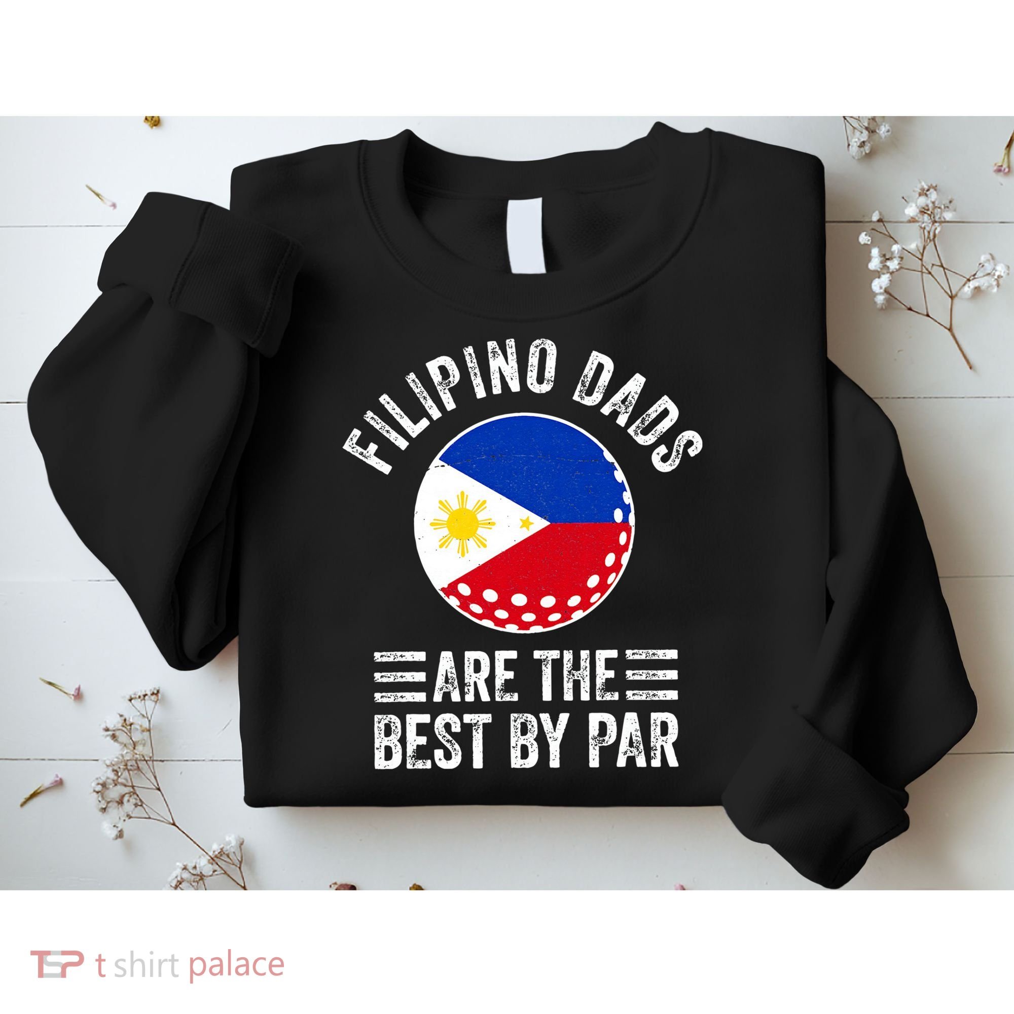 Filipino Dads Are The Best By Par Philippines Flag Golf Dad Sweatshirt