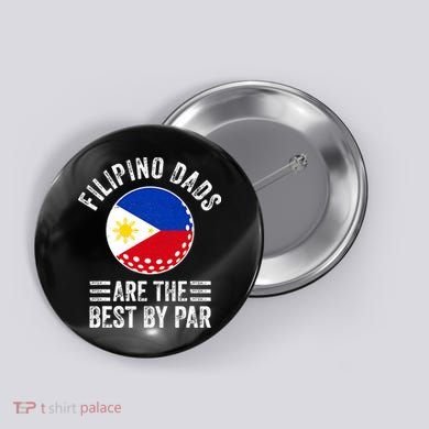Filipino Dads Are The Best By Par Philippines Flag Golf Dad Button