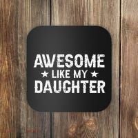 Funny Dad Awesome Like My Daughter Daddy FatherS Day Coaster thumb 0