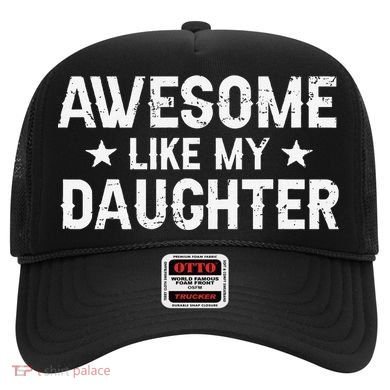 Funny Dad Awesome Like My Daughter Daddy FatherS Day Hat
