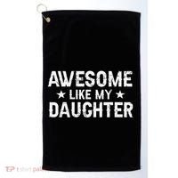 Funny Dad Awesome Like My Daughter Daddy FatherS Day Golf Towel thumb 0