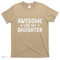 Funny Dad Awesome Like My Daughter Daddy FatherS Day T-Shirt thumb 0