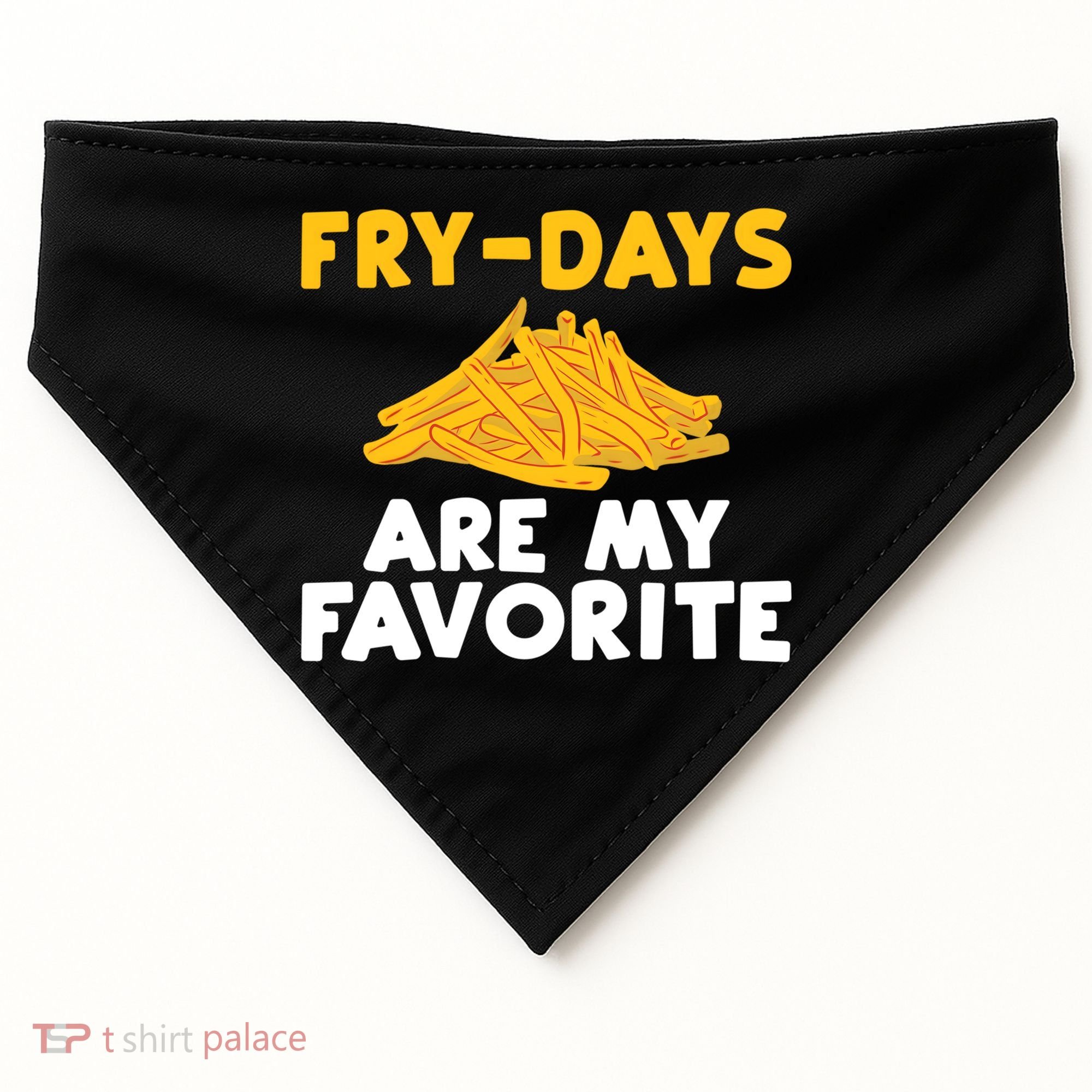 Fry Days Are My Favorite Funny French Fries Gift USA-Made Doggie Bandana