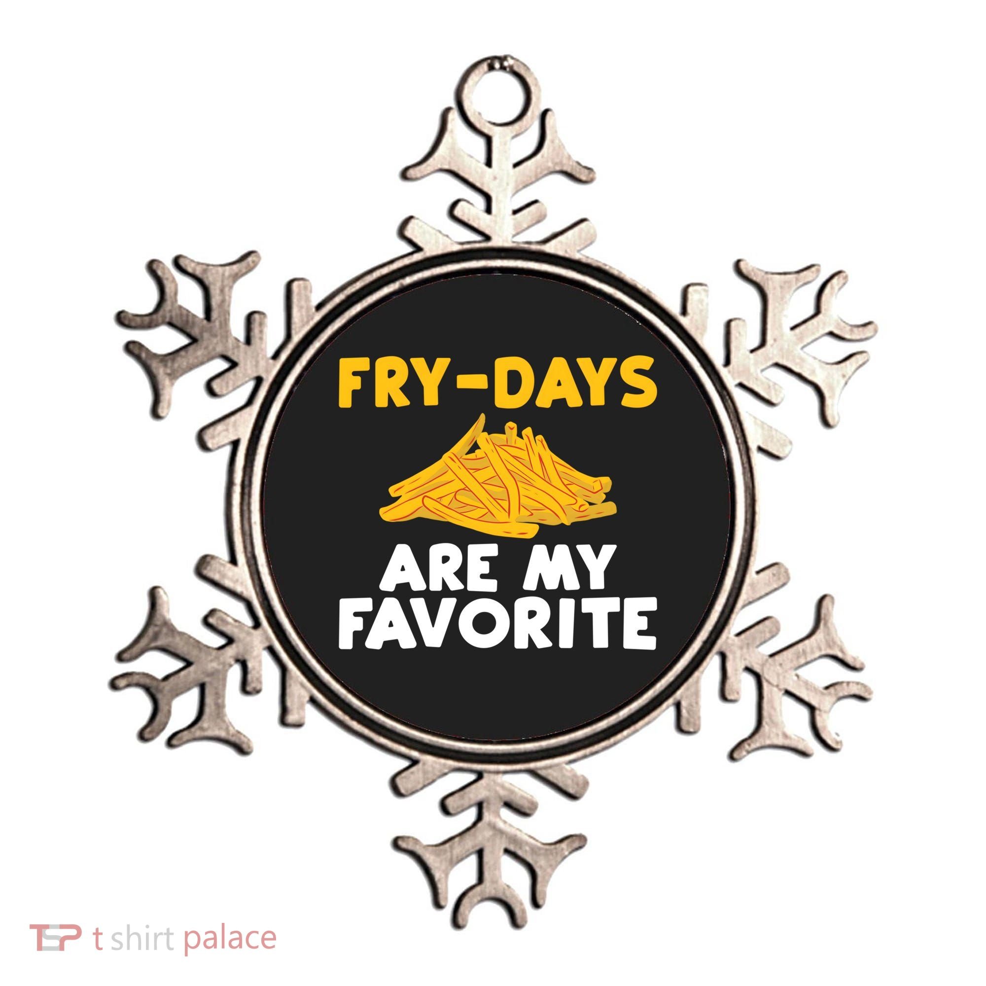 Fry Days Are My Favorite Funny French Fries Gift Ornament