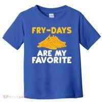 Fry Days Are My Favorite Funny French Fries Gift Toddler T-Shirt thumb 0
